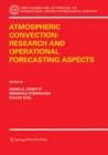 Atmospheric Convection: Research and Operational Forecasting Aspects - eBook