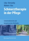Schmerztherapie in der Pflege : Schulmedizinische und komplementare Methoden - eBook