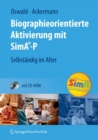 Biographieorientierte Aktivierung mit SimA-P : Selbstandig im Alter - eBook