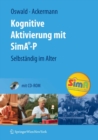 Kognitive Aktivierung mit SimA-P : Selbstandig im Alter - eBook