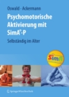 Psychomotorische Aktivierung mit SimA-P : Selbstandig im Alter - eBook