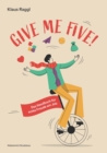 Give me five! : Das Handbuch fur echte Freude am Job - eBook