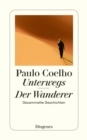 Unterwegs / Der Wanderer : Gesammelte Geschichten - eBook