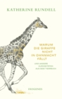 Warum die Giraffe nicht in Ohnmacht fallt : und andere Kuriositaten aus dem Tierreich - eBook
