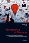 Governance of Ventures : The Role of Venture Boards, Entrepreneurs and Investors in Entrepreneurial Value Creation - eBook