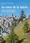 Au coeur de la nature : Cent ans de recherches au Parc National Suisse - eBook