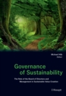 Governance of Sustainability : The Role of the Board of Directors and Management in Sustainable Value Creation - eBook