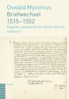Briefwechsel 1515-1552 : Regesten, bearbeitet von Rainer Henrich - eBook