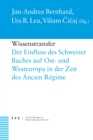 Wissenstransfer : Der Einfluss des Schweizer Buches auf Ost- und Westeuropa in der Zeit des Ancien Regime - eBook
