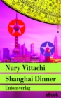 Shanghai Dinner : Der Fengshui-Detektiv rettet die Welt. Kriminalroman. Der Fengshui-Detektiv (4) - eBook