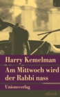 Am Mittwoch wird der Rabbi nass : Kriminalroman. Durch die Woche mit Rabbi Small (Der sechste Fall) - eBook