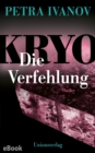 KRYO - Die Verfehlung : Thriller. Die KRYO-Trilogie III - eBook