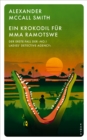 Ein Krokodil fur Mma Ramotswe : Der erste Fall der ›No. 1 Ladies' Detective Agency‹ - eBook