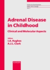 Adrenal Disease in Childhood : Clinical and Molecular Aspects. - eBook