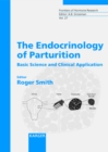 The Endocrinology of Parturition : Basic Science and Clinical Application. - eBook