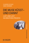 Die Muse kusst - und dann? : Lust und Last im kreativen Prozess. - eBook