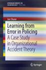 Learning from Error in Policing : A Case Study in Organizational Accident Theory - eBook