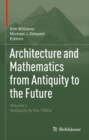 Architecture and Mathematics from Antiquity to the Future : Volume I: Antiquity to the 1500s - eBook