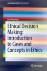 Ethical Decision Making: Introduction to Cases and Concepts in Ethics - eBook