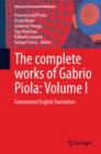 The complete works of Gabrio Piola: Volume I : Commented English Translation - eBook