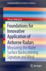 Foundations for Innovative Application of Airborne Radars : Measuring the Water Surface Backscattering Signature and Wind - eBook