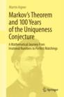 Markov's Theorem and 100 Years of the Uniqueness Conjecture : A Mathematical Journey from Irrational Numbers to Perfect Matchings - eBook