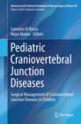 Pediatric Craniovertebral Junction Diseases : Surgical Management of Craniovertebral Junction Diseases in Children - eBook