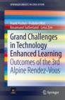 Grand Challenges in Technology Enhanced Learning : Outcomes of the 3rd Alpine Rendez-Vous - eBook