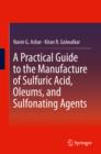 A Practical Guide to the Manufacture of Sulfuric Acid, Oleums, and Sulfonating Agents - eBook