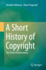 A Short History of Copyright : The Genie of Information - eBook