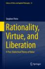 Rationality, Virtue, and Liberation : A Post-Dialectical Theory of Value - eBook