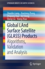 Global LAnd Surface Satellite (GLASS) Products : Algorithms, Validation and Analysis - eBook