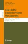 Asia Pacific Business Process Management : First Asia Pacific Conference, AP-BPM 2013, Beijing, China, August 29-30, 2013, Selected Papers - eBook