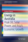 Energy in Australia : Peak Oil, Solar Power, and Asia's Economic Growth - eBook