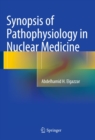 Synopsis of Pathophysiology in Nuclear Medicine - eBook
