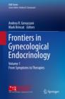 Frontiers in Gynecological Endocrinology : Volume 1: From Symptoms to Therapies - eBook