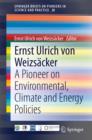 Ernst Ulrich von Weizsacker : A Pioneer on Environmental, Climate and Energy Policies - eBook