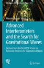 Advanced Interferometers and the Search for Gravitational Waves : Lectures from the First VESF School on Advanced Detectors for Gravitational Waves - eBook