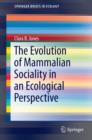 The Evolution of Mammalian Sociality in an Ecological Perspective - eBook