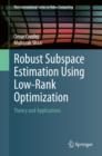 Robust Subspace Estimation Using Low-Rank Optimization : Theory and Applications - eBook