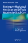 Noninvasive Mechanical Ventilation and Difficult Weaning in Critical Care : Key Topics and Practical Approaches - eBook