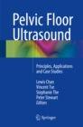 Pelvic Floor Ultrasound : Principles, Applications and Case Studies - eBook