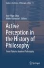 Active Perception in the History of Philosophy : From Plato to Modern Philosophy - eBook