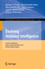 Evolving Ambient Intelligence : AmI 2013 Workshops, Dublin, Ireland, December 3-5, 2013. Revised Selected Papers - eBook