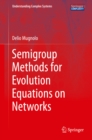 Semigroup Methods for Evolution Equations on Networks - eBook