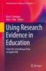 Using Research Evidence in Education : From the Schoolhouse Door to Capitol Hill - eBook
