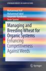 Managing and Breeding Wheat for Organic Systems : Enhancing Competitiveness Against Weeds - eBook