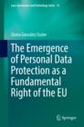 The Emergence of Personal Data Protection as a Fundamental Right of the EU - eBook