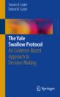 The Yale Swallow Protocol : An Evidence-Based Approach to Decision Making - eBook