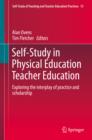 Self-Study in Physical Education Teacher Education : Exploring the interplay of practice and scholarship - eBook